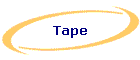 Tape