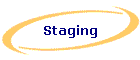 Staging